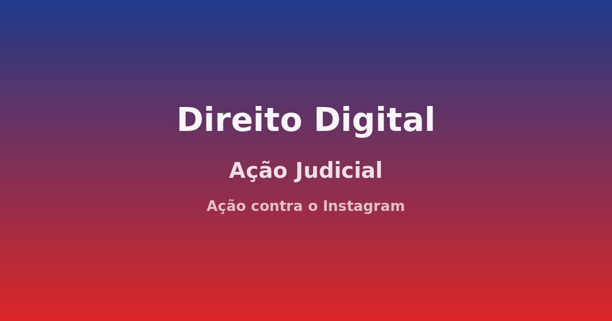 Ação judicial contra o Instagram (Meta): como funciona
