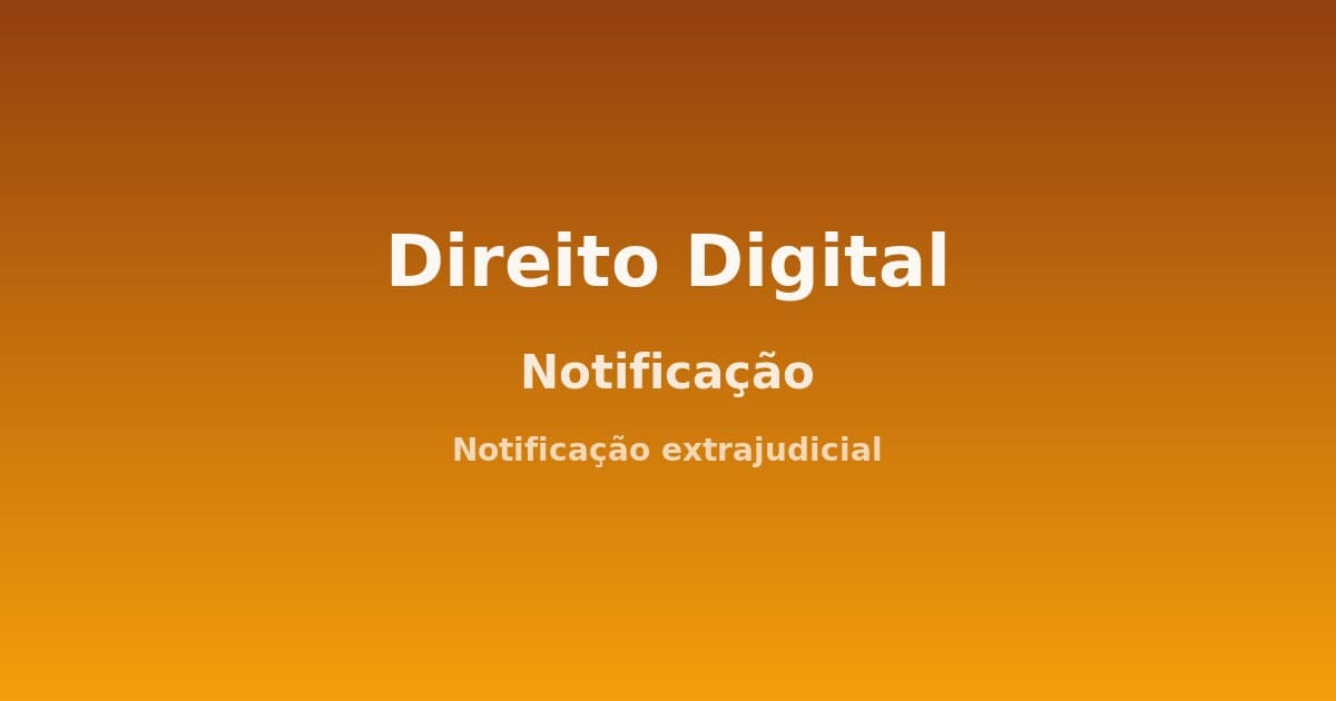 Notificação extrajudicial contra rede social: como fazer