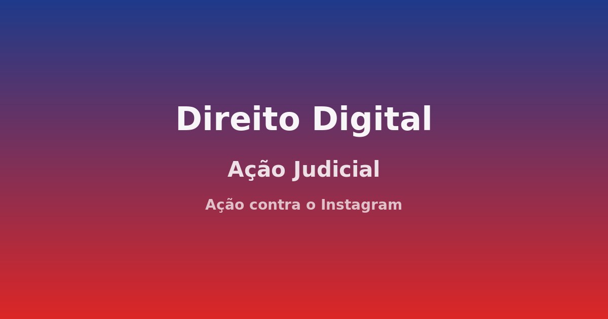 Ação judicial contra o Instagram (Meta): como funciona na prática